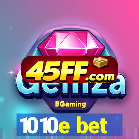 1010e bet